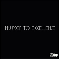 Murder To Excellence