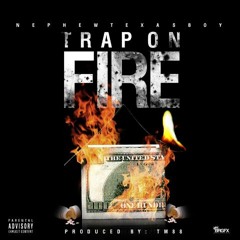 NephewTexasBoy - Trap On Fire
