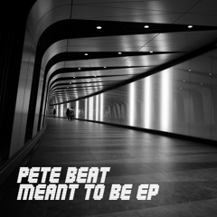 PETE BEAT - Meant To Be