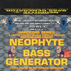 NEOPHYTE VS BASS GENERATOR--JUDGEMENT DAY - HARDCORE SERIES-Tape 1