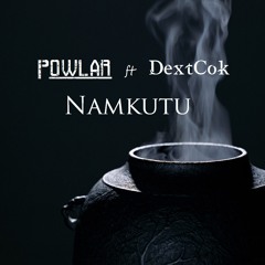 Powlar & DextCok - Namkutu (Original Mix)