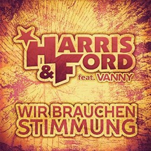 Harris & Ford feat. Vanny - Wir Brauchen Stimmung (Cloud Seven Bootleg Mix)