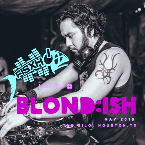 FISXH Live Set - BLOND:ISH - May 2015