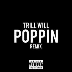 Trill Will- Rico Richie "Poppin" (Remix)