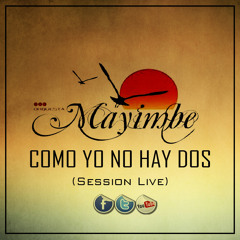 Como Yo No Hay Dos - Orquesta Mayimbe (Session Live)