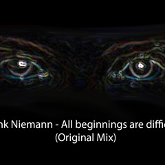 Frank Niemann - All Beginnings Are Difficult (Original)
