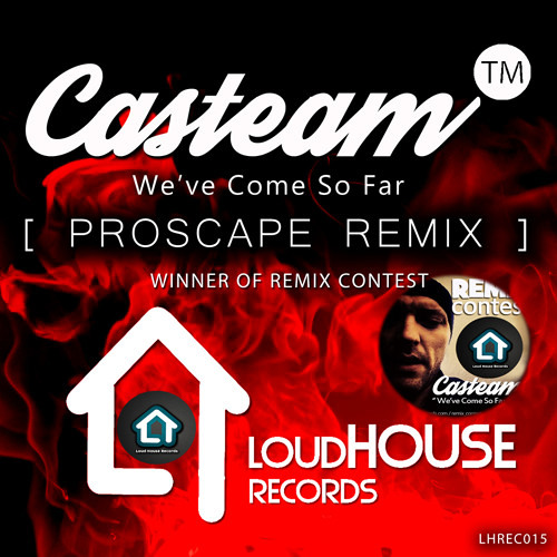 Stream Casteam - We've Come So Far (Proscape Remix) by Proscape ...