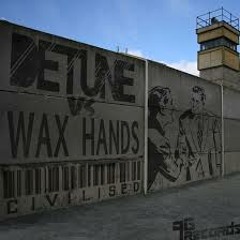 Detune v Wax Hands  - Civilised - Rit Remix_9 G Records