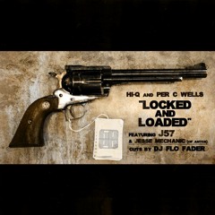 Locked And Loaded (feat. J57 and Jesse Mechanic (of Antcs)) Cuts By DJ Flo Fader