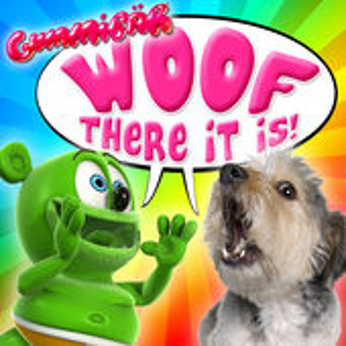 Stream WOOF There It Is! Gummibär The Gummy Bear Osito Gominola Ursinho  Gummy by Carlos Eduardo | Listen online for free on SoundCloud