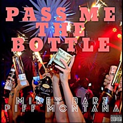 Pass Me The Bottle (feat. Piff Montana)