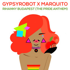 Rihanny Budapest (The Pride Anthem) feat. Marquito