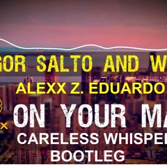 Eduardo L. Vs GreGor S. Vs Careless - Whisper On Your Mark (Alexx Zimmerman Bootleg)