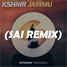 JAMMU (SAI Remix)