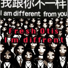 Fresh Otis - I´m Diffrent/x-treme
