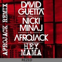 DDavid Guetta ft. Nicki Minaj & Afrojack - Hey Mama (DJ REZED Remix)