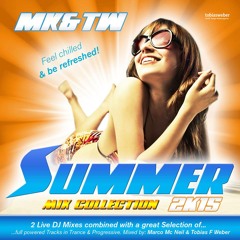 MK&TW pres. Summer Mix Collection 2k15 (be chilled and feel refreshed) mixed by Tobias F Weber