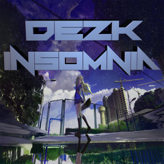 Dezk - Insomnia (Original Mix) *CLICK BUY FOR FREE DOWNLOAD*