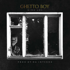 King Los - Ghetto Boy (Prod. By DA INTERNZ)