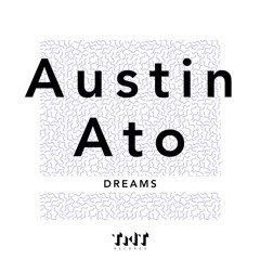 Austin Ato - Dreams