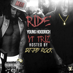 Young Hoodrich Feat YT Triz -  Ride Hosted by Dj jAyRock