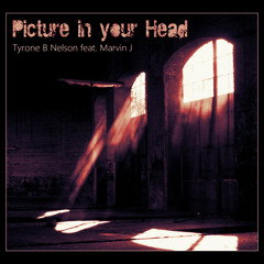 Picture in your Head - Tyrone B Nelson feat. Marvin J