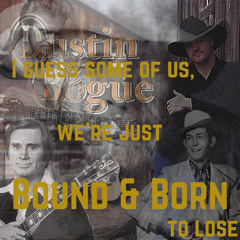 Bound & Born to Lose