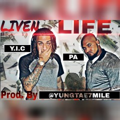 PA - Living Life Ft. Y.I.C (Prod. By Yung Tae)