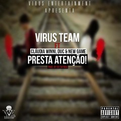 Virus Team-Presta atencao Ft Cláudia Winni, Duc & New Game