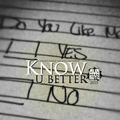 Ava Boyz - "Know U Better" New Track 2015