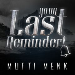 Your Last Reminder! ᴴᴰ ┇ Emotional & Scary ┇ by Mufti Menk ┇ TDR Production ┇
