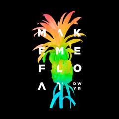 DWYR - Make Me Float