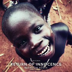 Enigma - Return Of Innocence (Everdom Remix) • Free Download