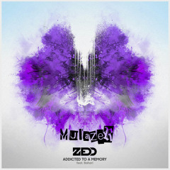 Zedd- Addicted To A Memory (Mulazer Bootleg)