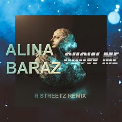 Alina Baraz - Show Me (R Streetz Remix)