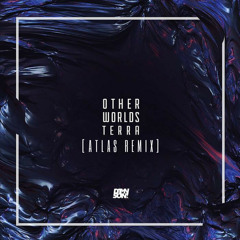 Terra - Other Worlds (Atlas Remix)