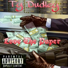 Ty Dudley - Love The Paper