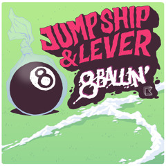 8 Ballin' (Original Mix) - Jump Ship & Lever **OUT NOW**
