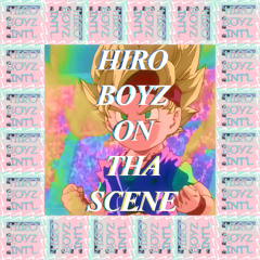 HIRO BOYZ ON THA SCENE