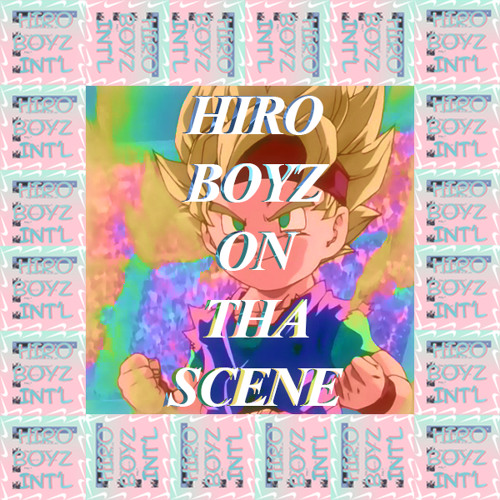 HIRO BOYZ ON THA SCENE