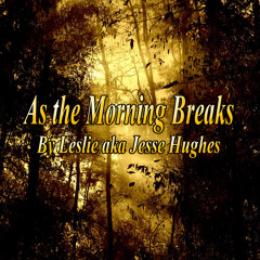 As The Morning Breaks