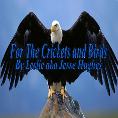 For The Crickets And Birds Version One