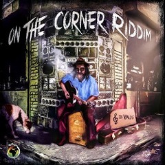 Riddim 2015 : "On The Corner" By Ghetto Youths International