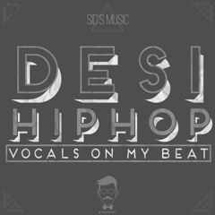 DesiHipHop - Vocals On My Beat | Bohemia x Sid's Music