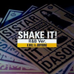 SISTAR 씨스타 - SHAKE IT (COVER R&B) by 케이윌(K.will)&주영(JooYoung)