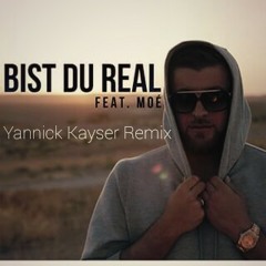 KC Rebell - Bist Du Real (Yannick Kayser Remix)
