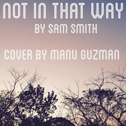 sam smith not in that way quotes sam smith not in that way quotes