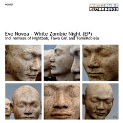 Eve Novoa & Solo White Zombie Night (Tawa Girl Remix )WhiteZombie Rec
