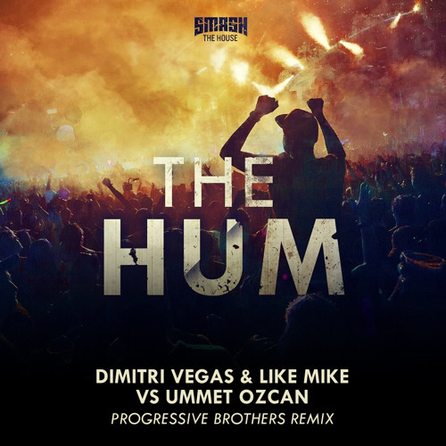 Dimitri Vegas & Like Mike Vs Ummet Ozcan - The Hum (Progressive Brothers Remix)