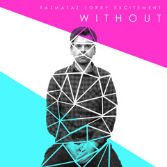 WITHOUT BY RAZMATAZ LORRY EXCITEMENT / FULL ALBUM STREAM